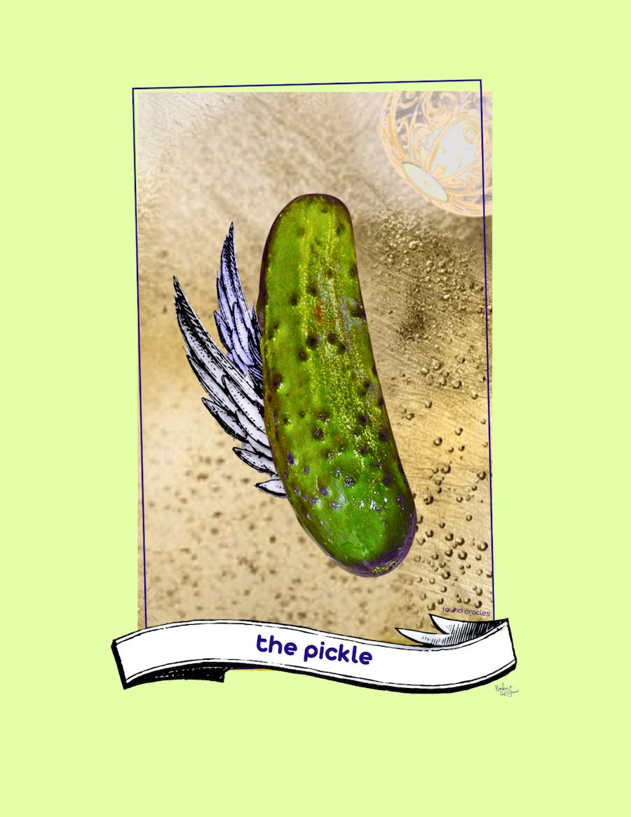"Deliciously Transformed" Pickle Oracle Print - Digital Download