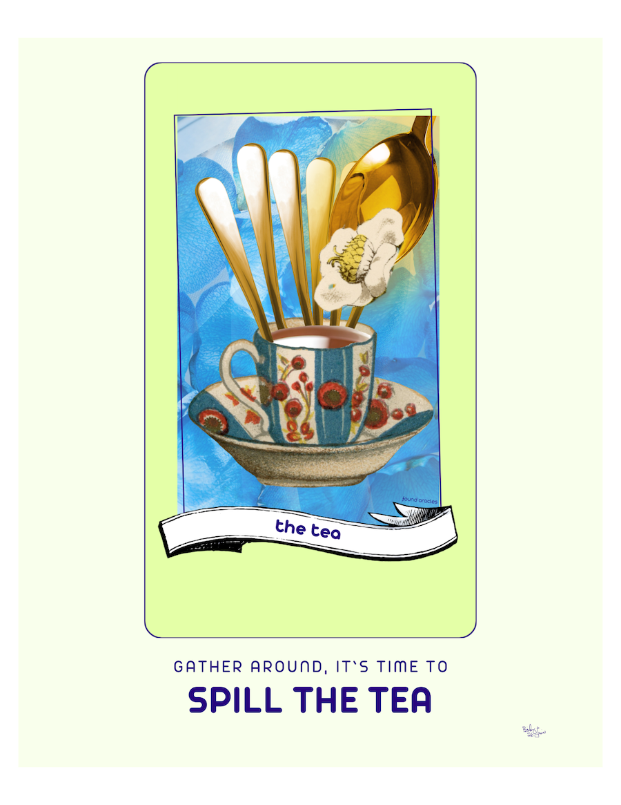 "Spill the Tea" The Tea Oracle Message Print - Downloadable Print
